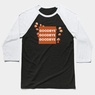 Goodbye Lyric | Midnights Taylor Swift Baseball T-Shirt